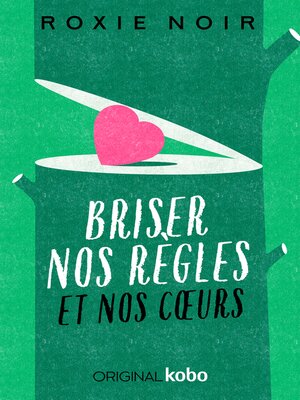 cover image of Briser nos règles et nos coeurs